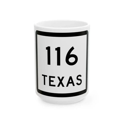 Texas 116 (Texas) (Road Sign) White Coffee Mug 15oz - Go Mug Yourself