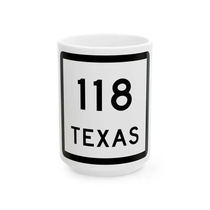 Texas 118 (Texas) (Road Sign) White Coffee Mug 15oz - Go Mug Yourself