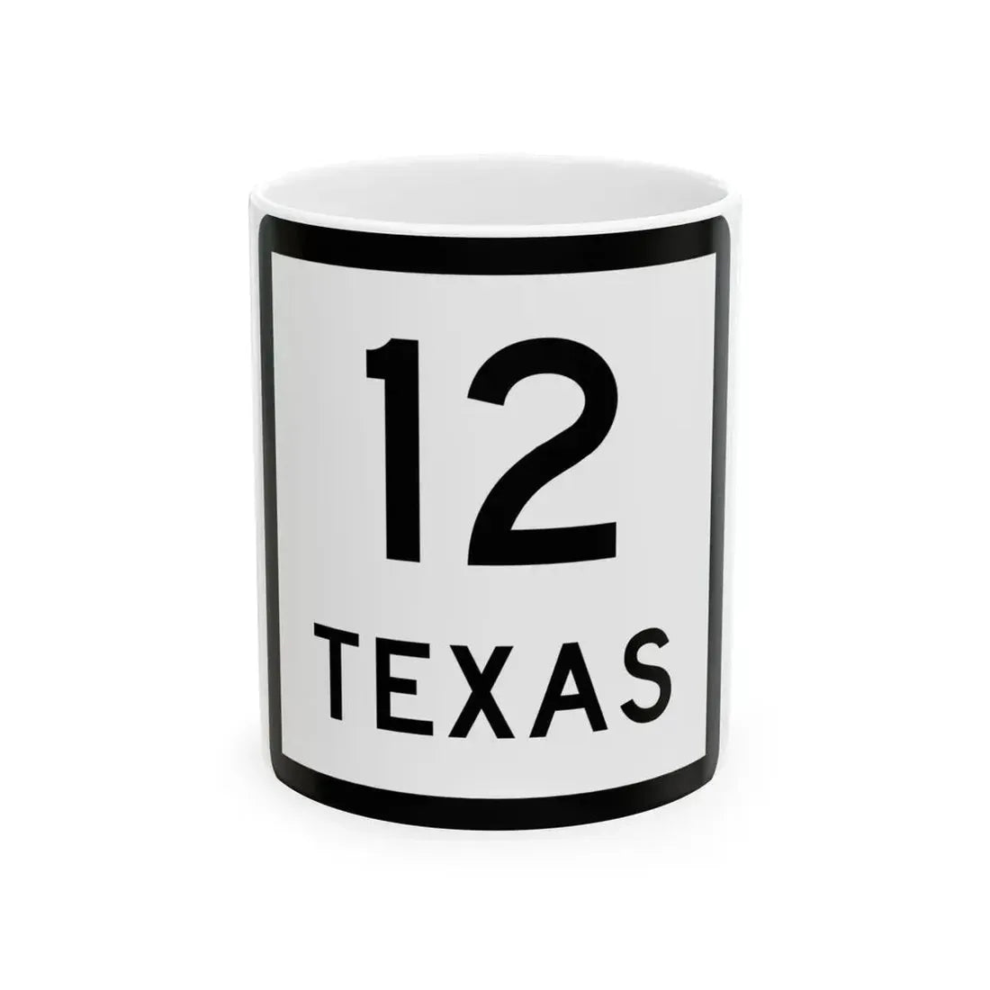 Texas 12 (Texas) (Road Sign) White Coffee Mug 11oz - Go Mug Yourself