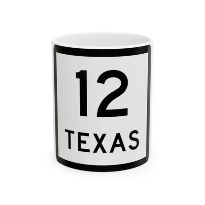 Texas 12 (Texas) (Road Sign) White Coffee Mug 11oz - Go Mug Yourself
