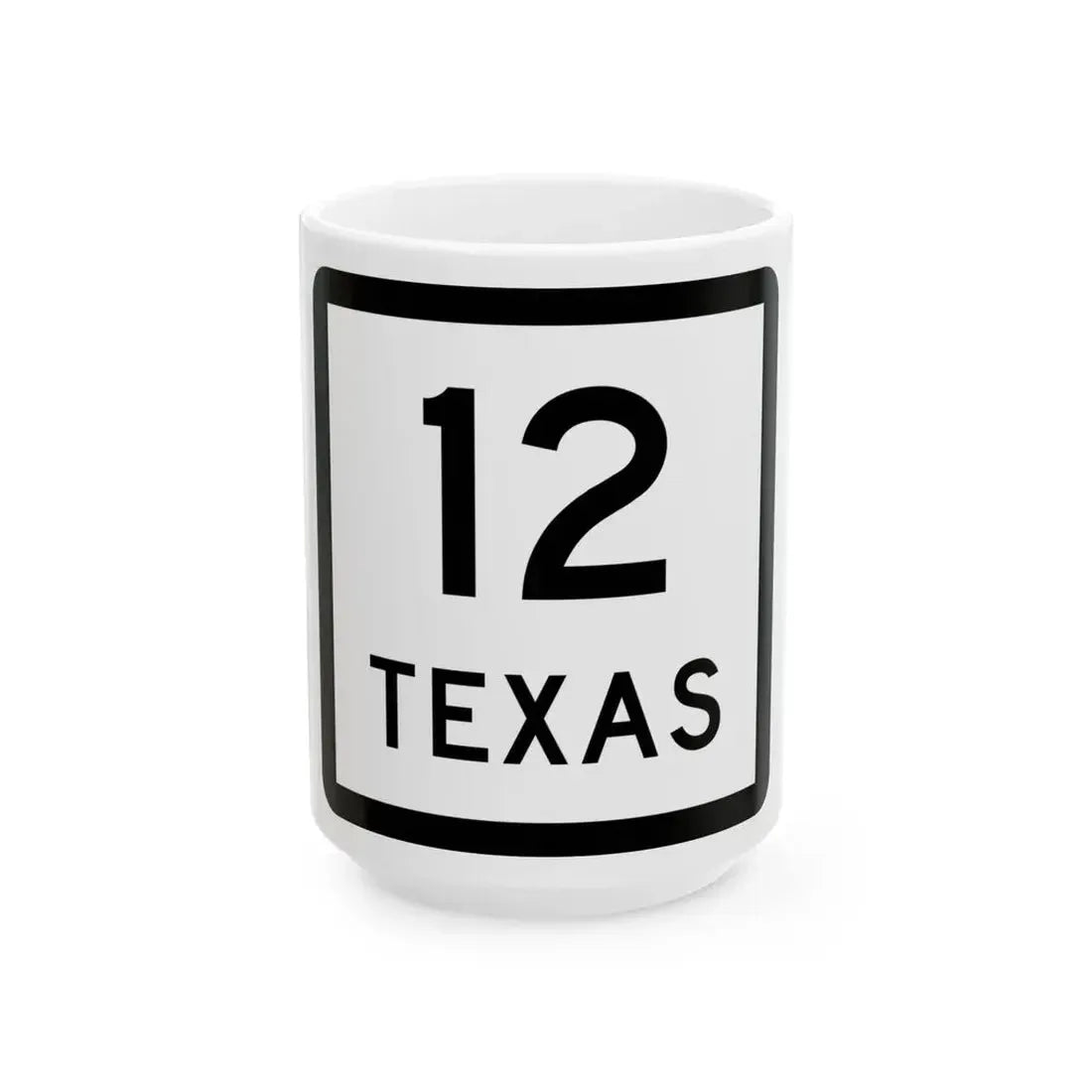 Texas 12 (Texas) (Road Sign) White Coffee Mug 15oz - Go Mug Yourself