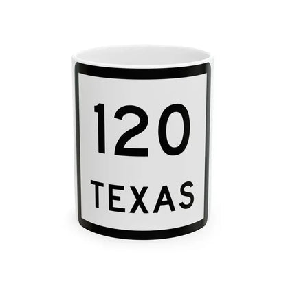 Texas 120 (Texas) (Road Sign) White Coffee Mug 11oz - Go Mug Yourself