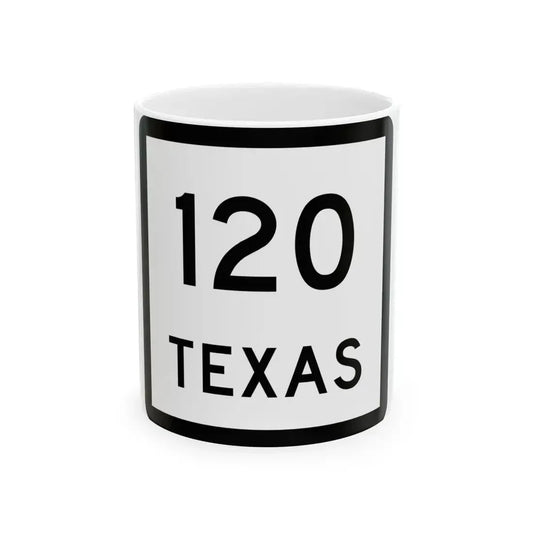 Texas 120 (Texas) (Road Sign) White Coffee Mug 11oz - Go Mug Yourself