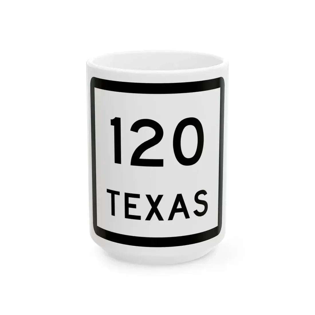 Texas 120 (Texas) (Road Sign) White Coffee Mug 15oz - Go Mug Yourself