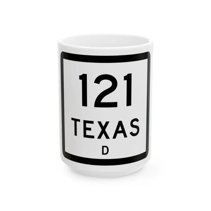 Texas 121-D (Texas) (Road Sign) White Coffee Mug 15oz - Go Mug Yourself