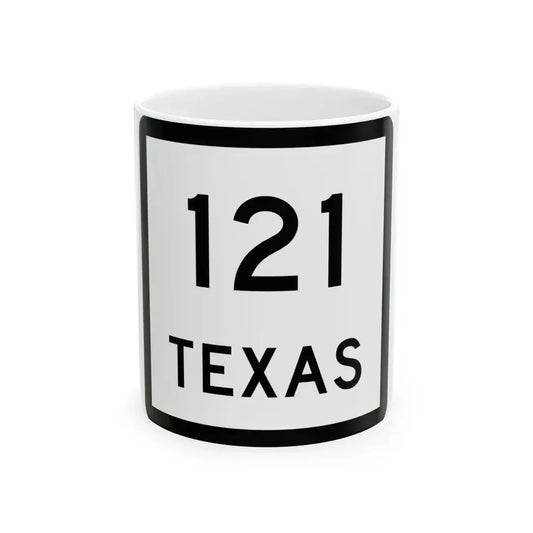 Texas 121 (Texas) (Road Sign) White Coffee Mug 11oz - Go Mug Yourself