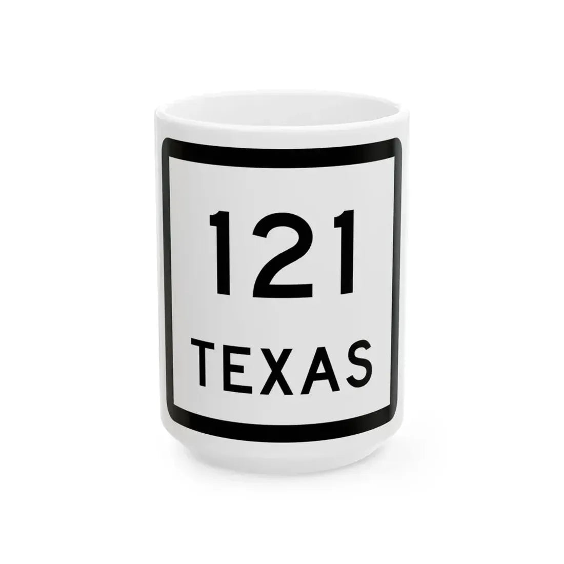 Texas 121 (Texas) (Road Sign) White Coffee Mug 15oz - Go Mug Yourself