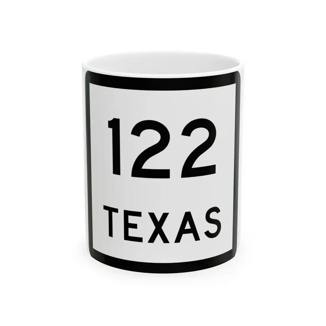 Texas 122 (Texas) (Road Sign) White Coffee Mug 11oz - Go Mug Yourself