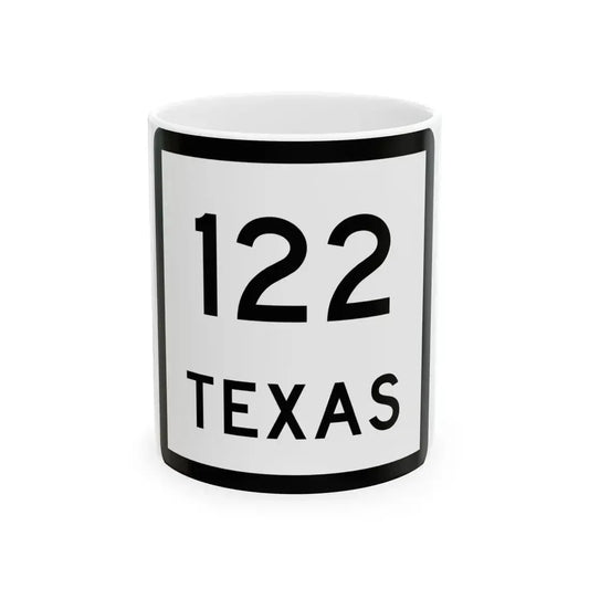 Texas 122 (Texas) (Road Sign) White Coffee Mug 11oz - Go Mug Yourself