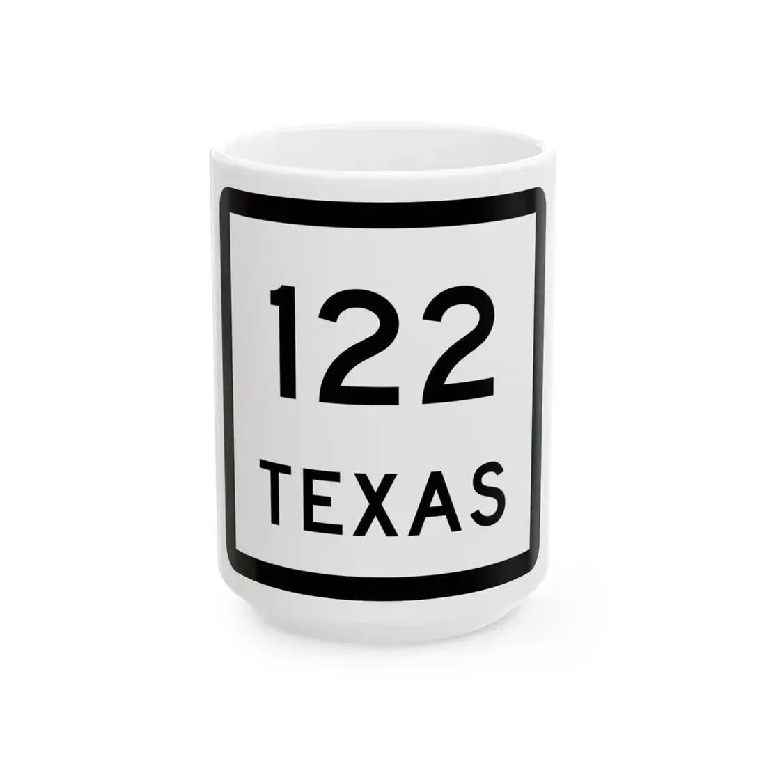 Texas 122 (Texas) (Road Sign) White Coffee Mug 15oz - Go Mug Yourself