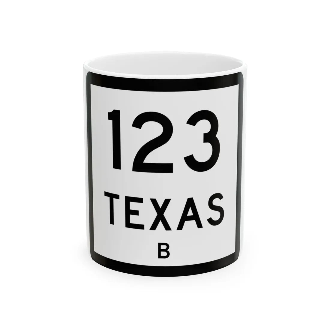 Texas 123-B (Texas) (Road Sign) White Coffee Mug 11oz - Go Mug Yourself