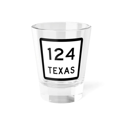 Texas 124 (Texas) (Road Sign) Shot Glass 1.5oz 1.5oz - Go Mug Yourself