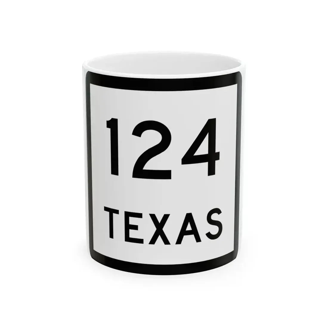 Texas 124 (Texas) (Road Sign) White Coffee Mug 11oz - Go Mug Yourself