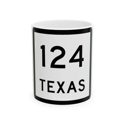 Texas 124 (Texas) (Road Sign) White Coffee Mug 11oz - Go Mug Yourself