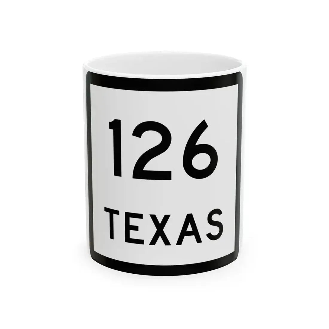 Texas 126 (Texas) (Road Sign) White Coffee Mug 11oz - Go Mug Yourself