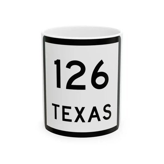 Texas 126 (Texas) (Road Sign) White Coffee Mug 11oz - Go Mug Yourself