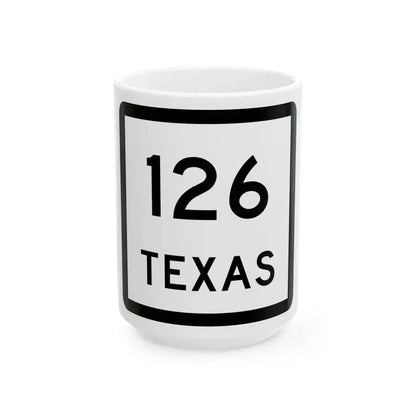 Texas 126 (Texas) (Road Sign) White Coffee Mug 15oz - Go Mug Yourself