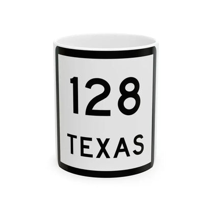 Texas 128 (Texas) (Road Sign) White Coffee Mug 11oz - Go Mug Yourself