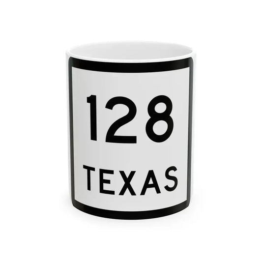 Texas 128 (Texas) (Road Sign) White Coffee Mug 11oz - Go Mug Yourself