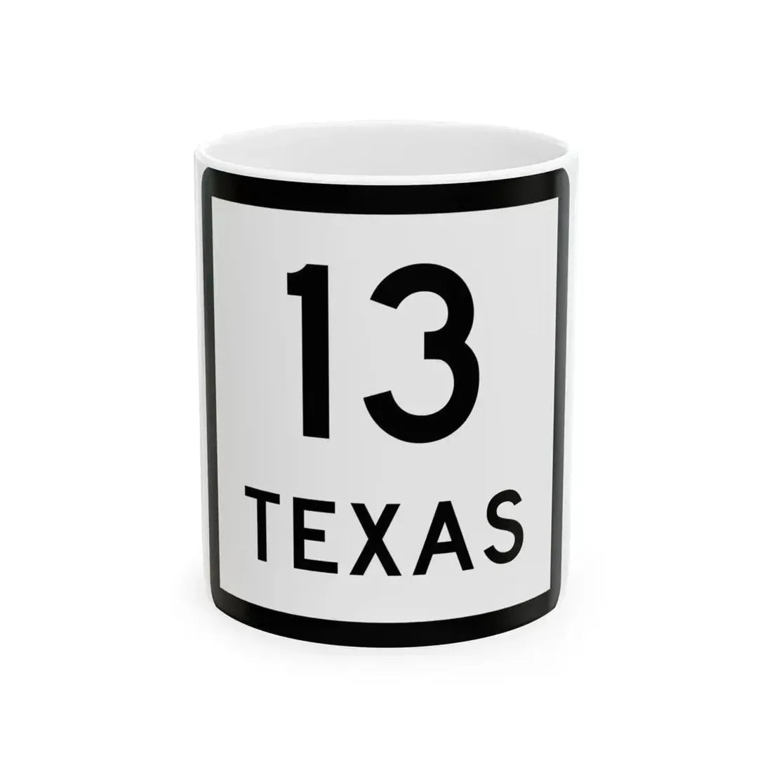 Texas 13 (Texas) (Road Sign) White Coffee Mug 11oz - Go Mug Yourself