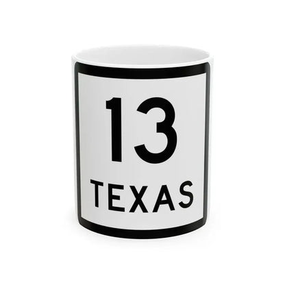 Texas 13 (Texas) (Road Sign) White Coffee Mug 11oz - Go Mug Yourself