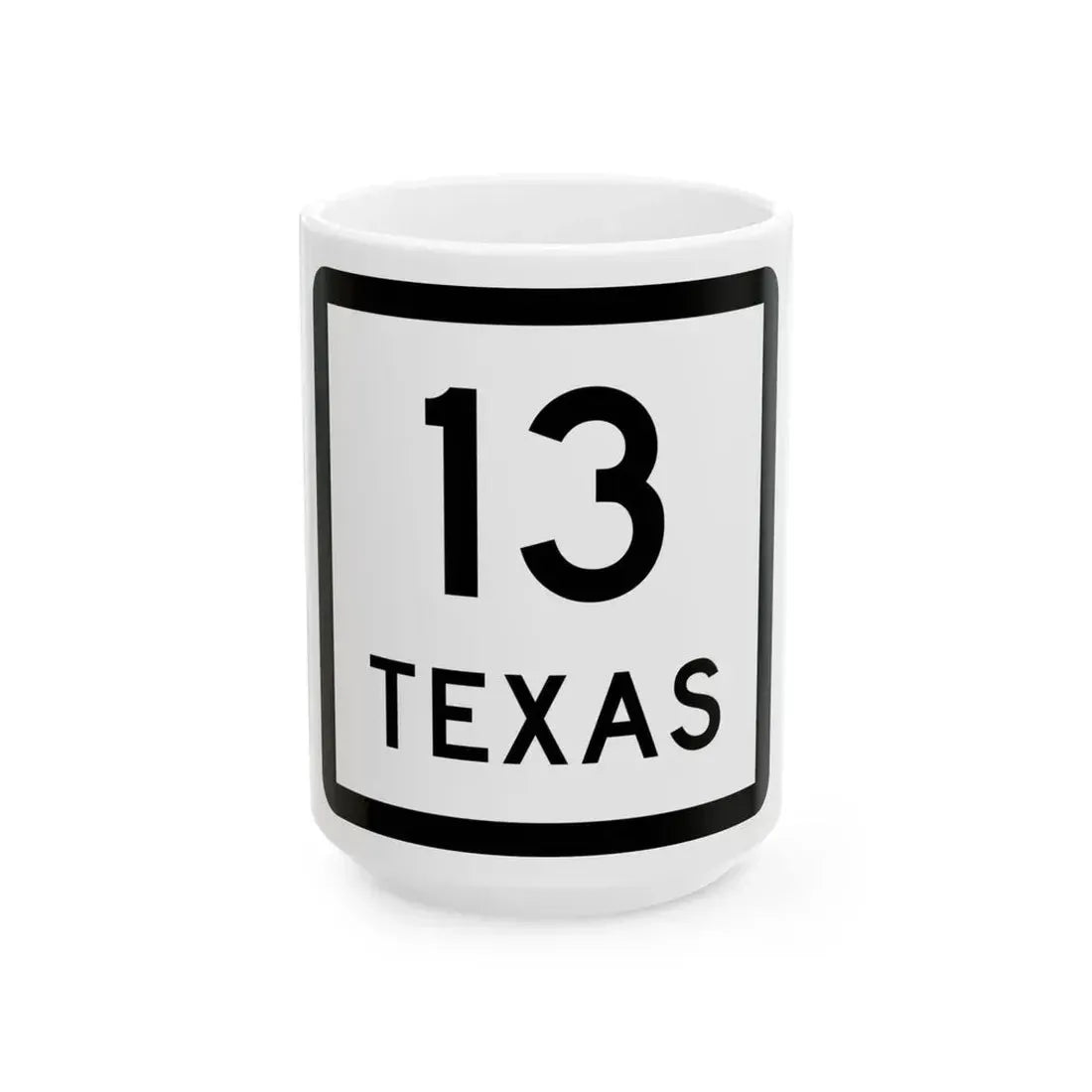 Texas 13 (Texas) (Road Sign) White Coffee Mug 15oz - Go Mug Yourself