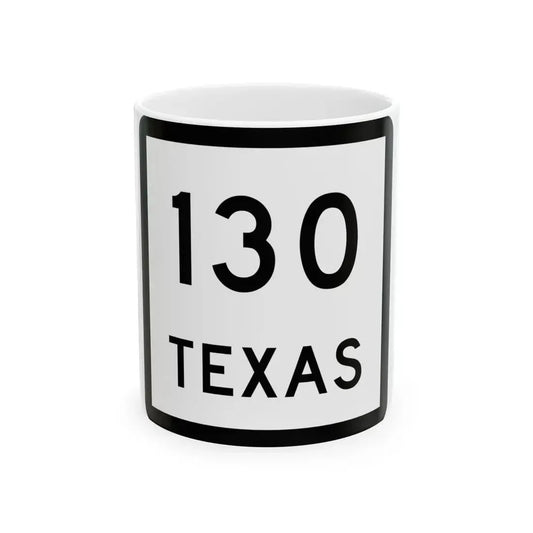 Texas 130 (Texas) (Road Sign) White Coffee Mug 11oz - Go Mug Yourself
