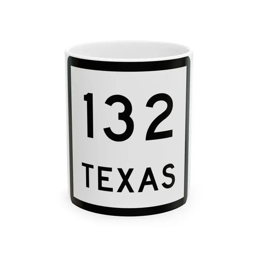 Texas 132 (Texas) (Road Sign) White Coffee Mug 11oz - Go Mug Yourself