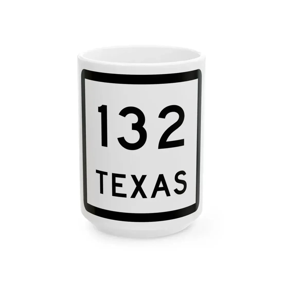 Texas 132 (Texas) (Road Sign) White Coffee Mug 15oz - Go Mug Yourself