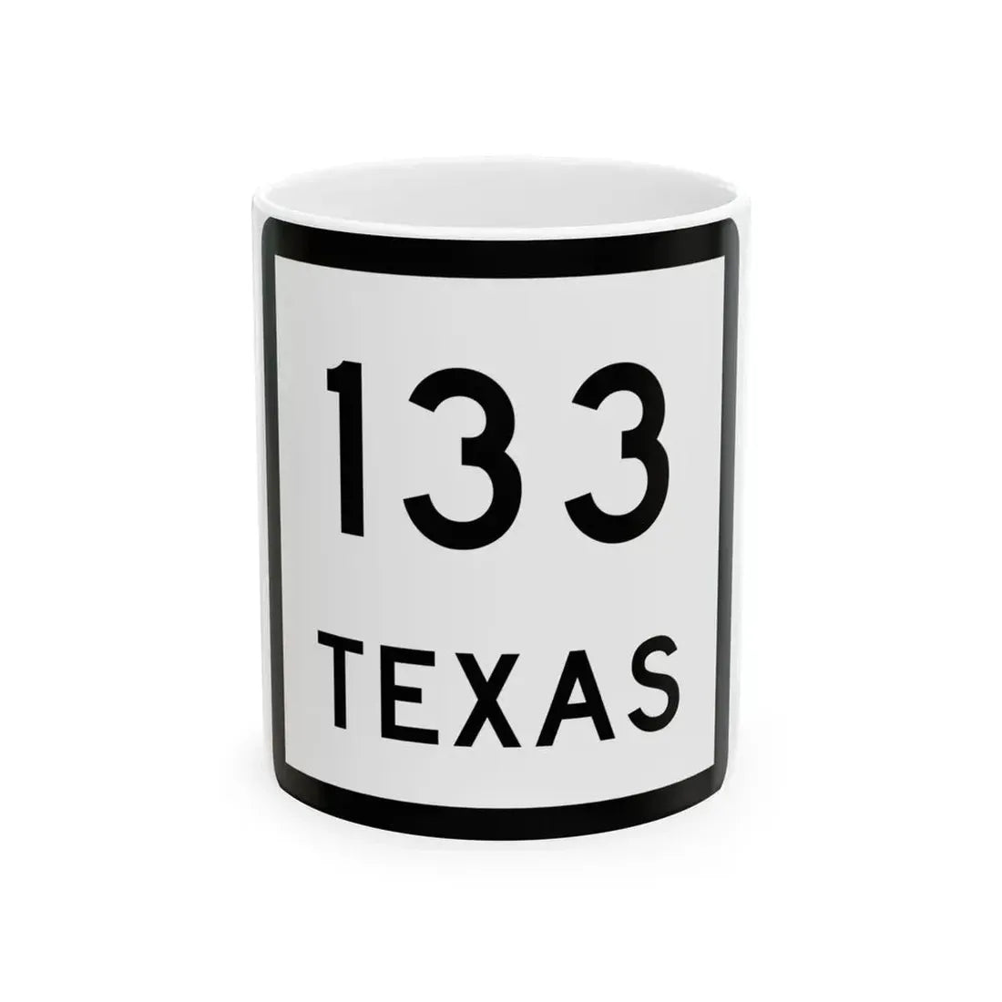 Texas 133 (Texas) (Road Sign) White Coffee Mug 11oz - Go Mug Yourself