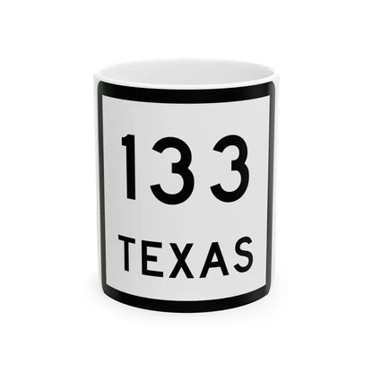 Texas 133 (Texas) (Road Sign) White Coffee Mug 11oz - Go Mug Yourself