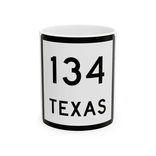 Texas 134 (Texas) (Road Sign) White Coffee Mug 11oz - Go Mug Yourself