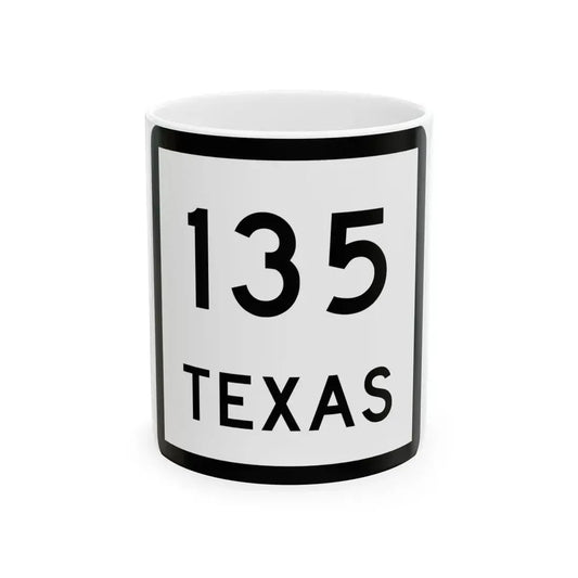 Texas 135 (Texas) (Road Sign) White Coffee Mug 11oz - Go Mug Yourself