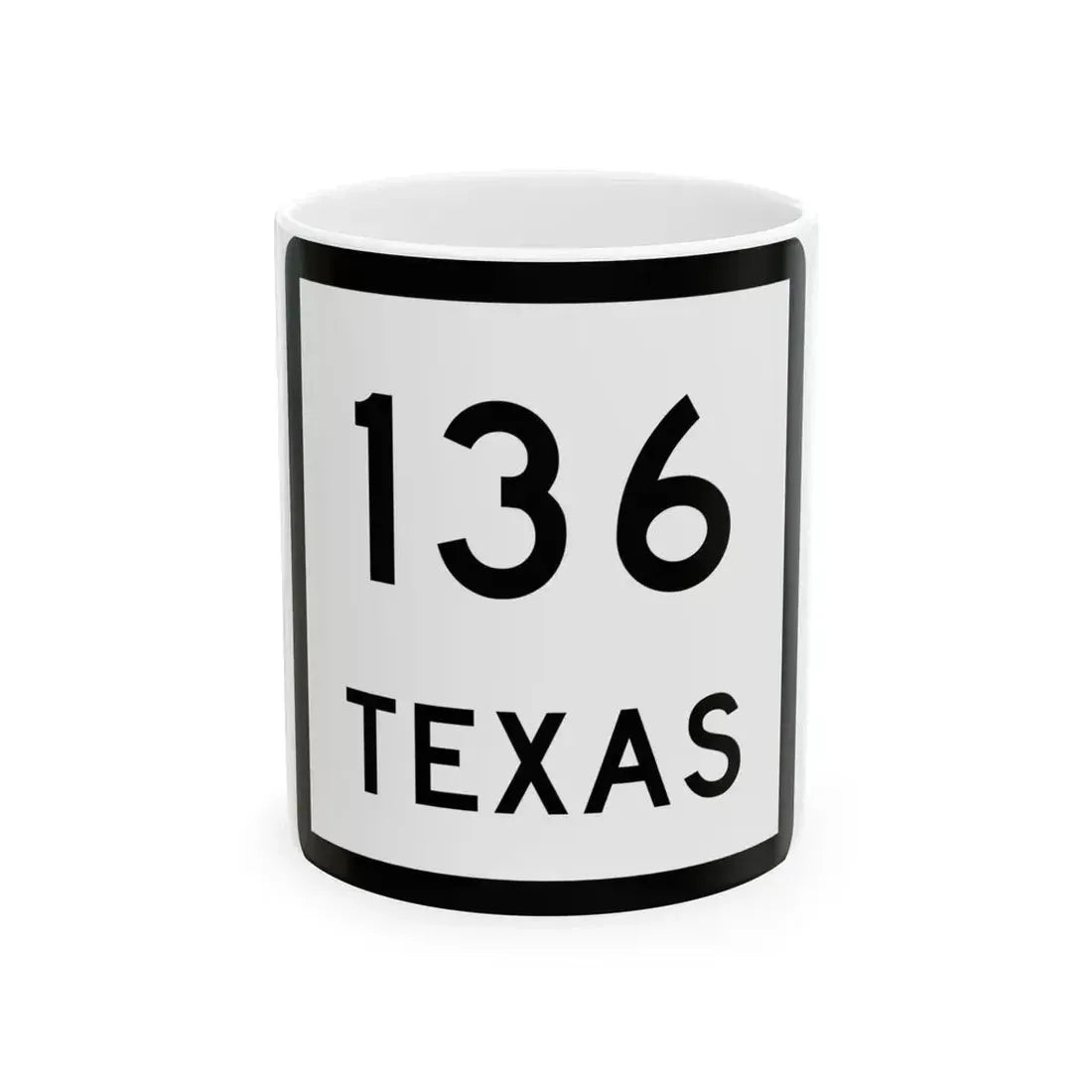 Texas 136 (Texas) (Road Sign) White Coffee Mug 11oz - Go Mug Yourself