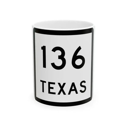 Texas 136 (Texas) (Road Sign) White Coffee Mug 11oz - Go Mug Yourself