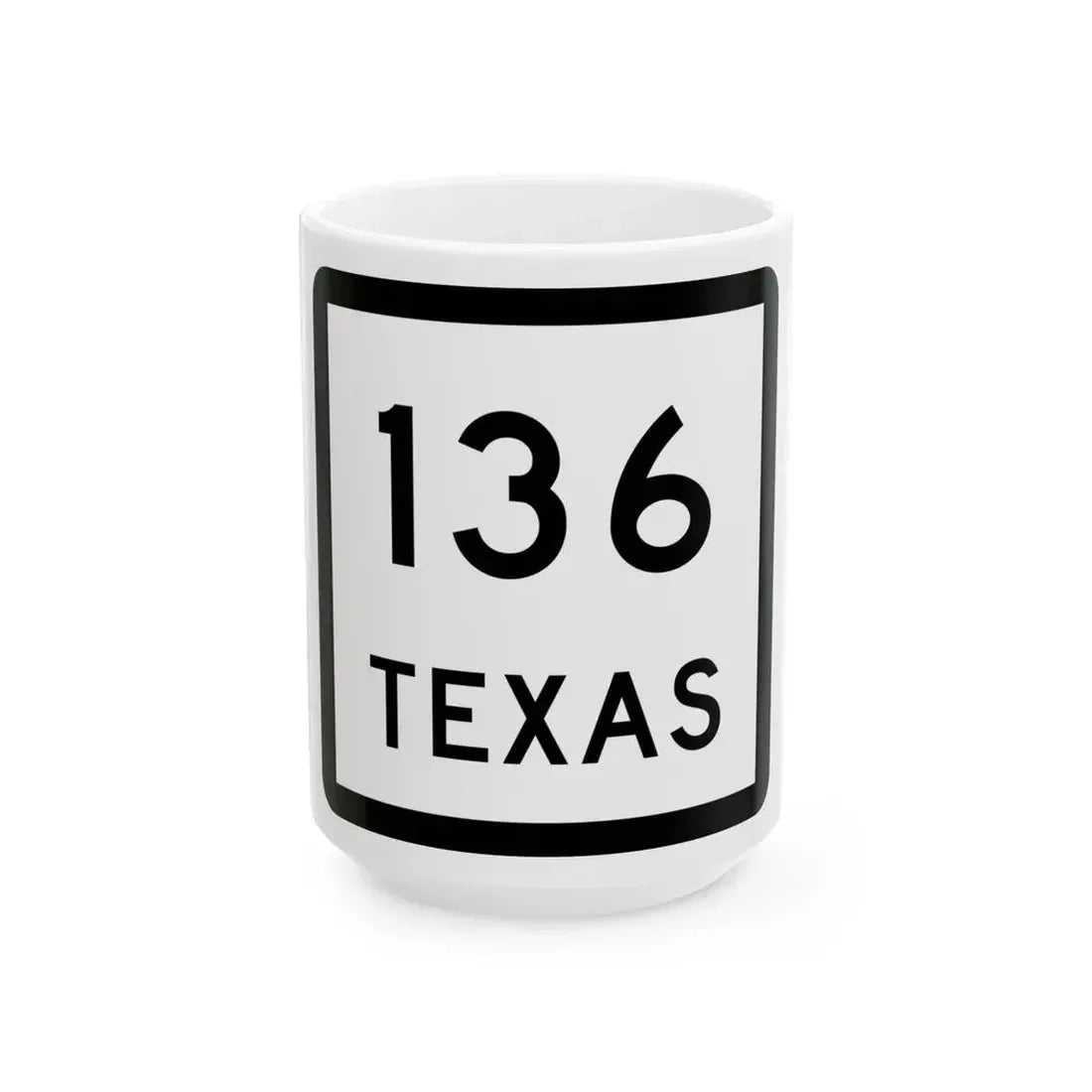 Texas 136 (Texas) (Road Sign) White Coffee Mug 15oz - Go Mug Yourself