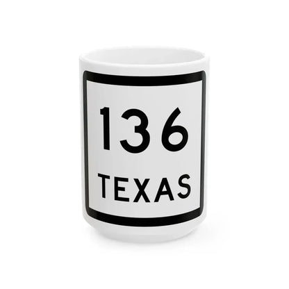 Texas 136 (Texas) (Road Sign) White Coffee Mug 15oz - Go Mug Yourself