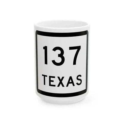 Texas 137 (Texas) (Road Sign) White Coffee Mug 15oz - Go Mug Yourself