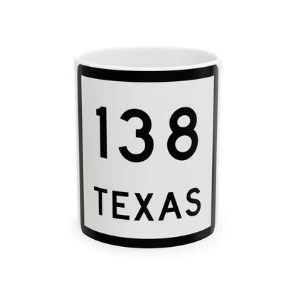 Texas 138 (Texas) (Road Sign) White Coffee Mug 11oz - Go Mug Yourself