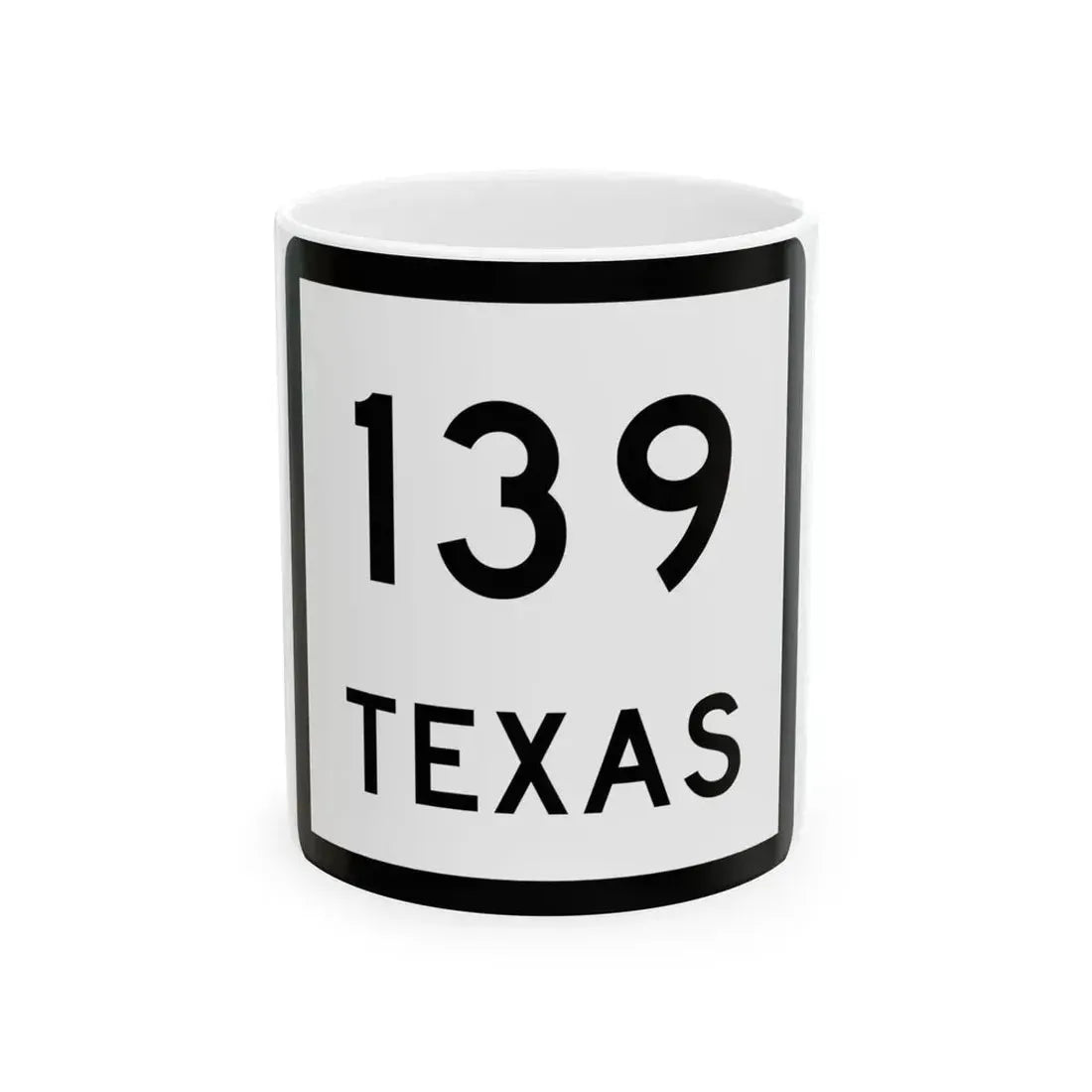 Texas 139 (Texas) (Road Sign) White Coffee Mug 11oz - Go Mug Yourself