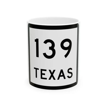 Texas 139 (Texas) (Road Sign) White Coffee Mug 11oz - Go Mug Yourself