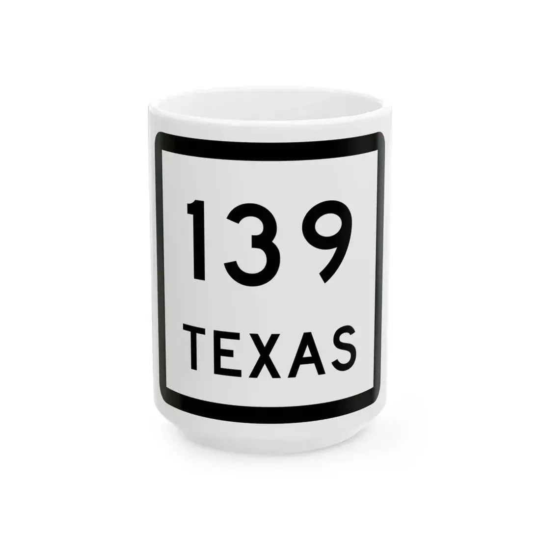 Texas 139 (Texas) (Road Sign) White Coffee Mug 15oz - Go Mug Yourself
