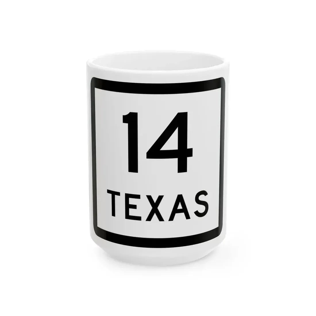 Texas 14 (Texas) (Road Sign) White Coffee Mug 15oz - Go Mug Yourself