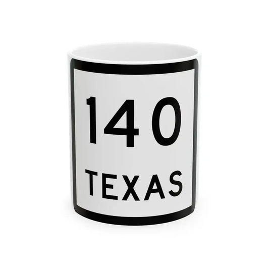 Texas 140 (Texas) (Road Sign) White Coffee Mug 11oz - Go Mug Yourself