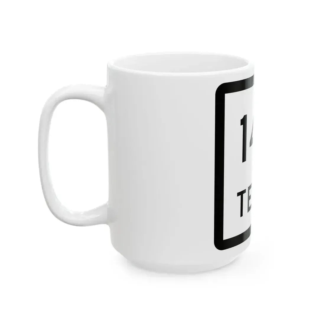 Texas 140 (Texas) (Road Sign) White Coffee Mug - Go Mug Yourself