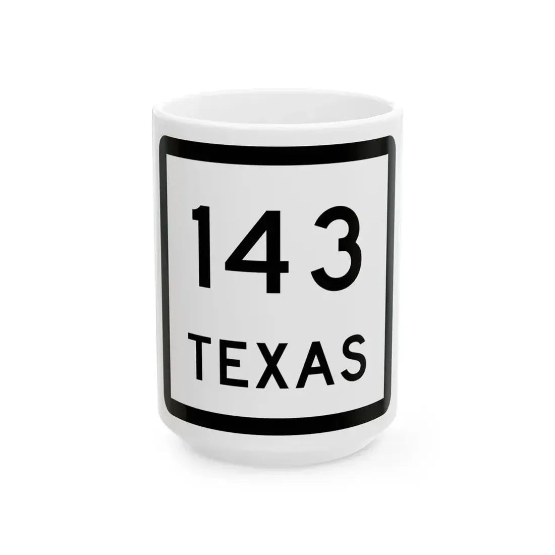 Texas 143 (Texas) (Road Sign) White Coffee Mug 15oz - Go Mug Yourself