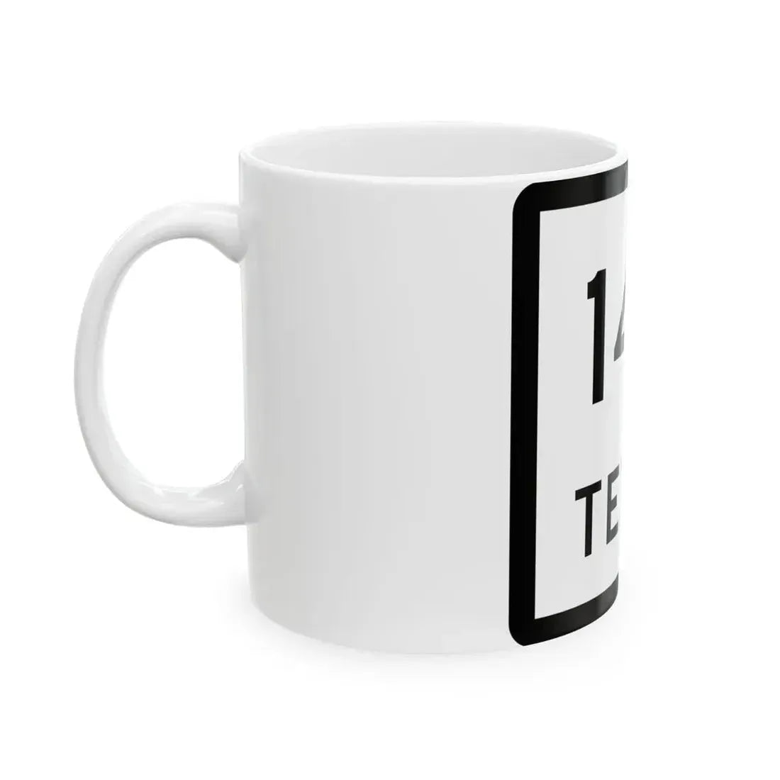 Texas 143 (Texas) (Road Sign) White Coffee Mug - Go Mug Yourself
