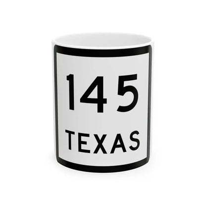Texas 145 (Texas) (Road Sign) White Coffee Mug 11oz - Go Mug Yourself