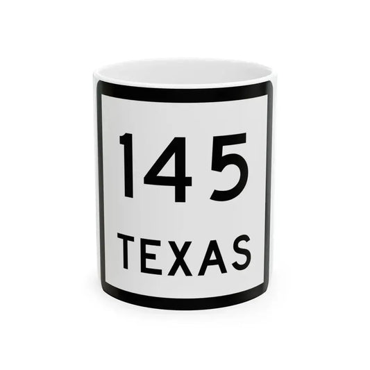 Texas 145 (Texas) (Road Sign) White Coffee Mug 11oz - Go Mug Yourself