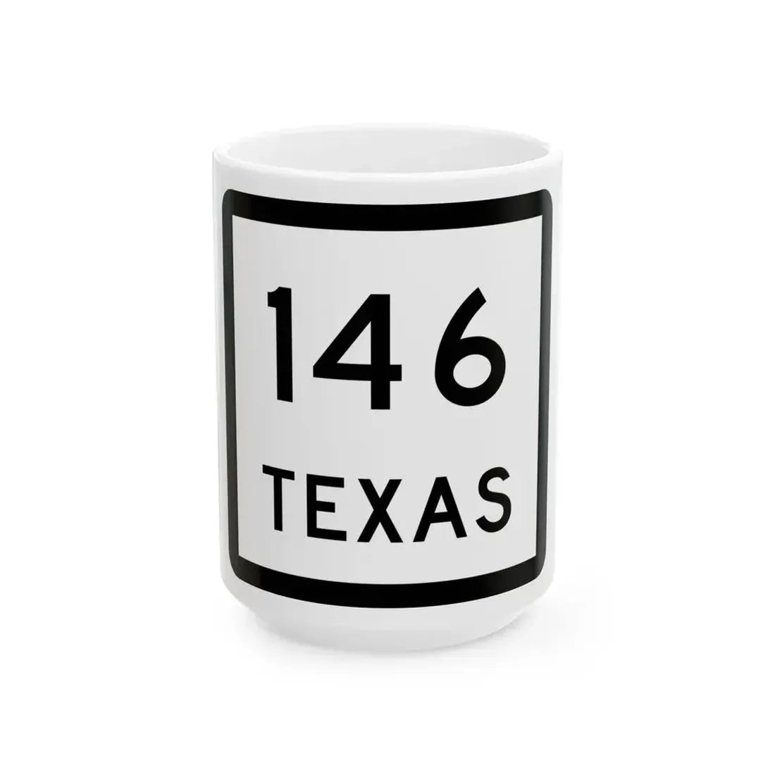 Texas 146 (Texas) (Road Sign) White Coffee Mug 15oz - Go Mug Yourself